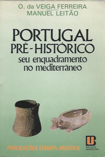 Portugal Pré-Histórico: Seu enquadramento no Mediterrânio