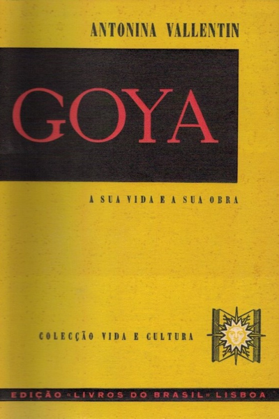 Goya, a sua vida e a sua obra